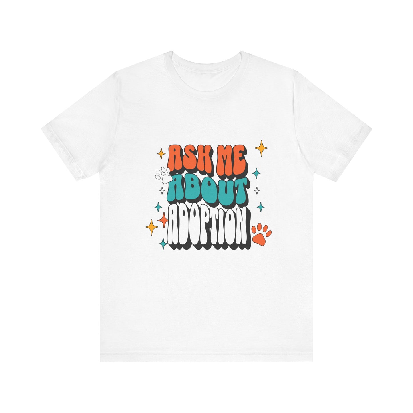 Animal Rescue Pet Lover 'Ask Me About Adoption' Tee Shirt for Animal Advocates and Foster Parents