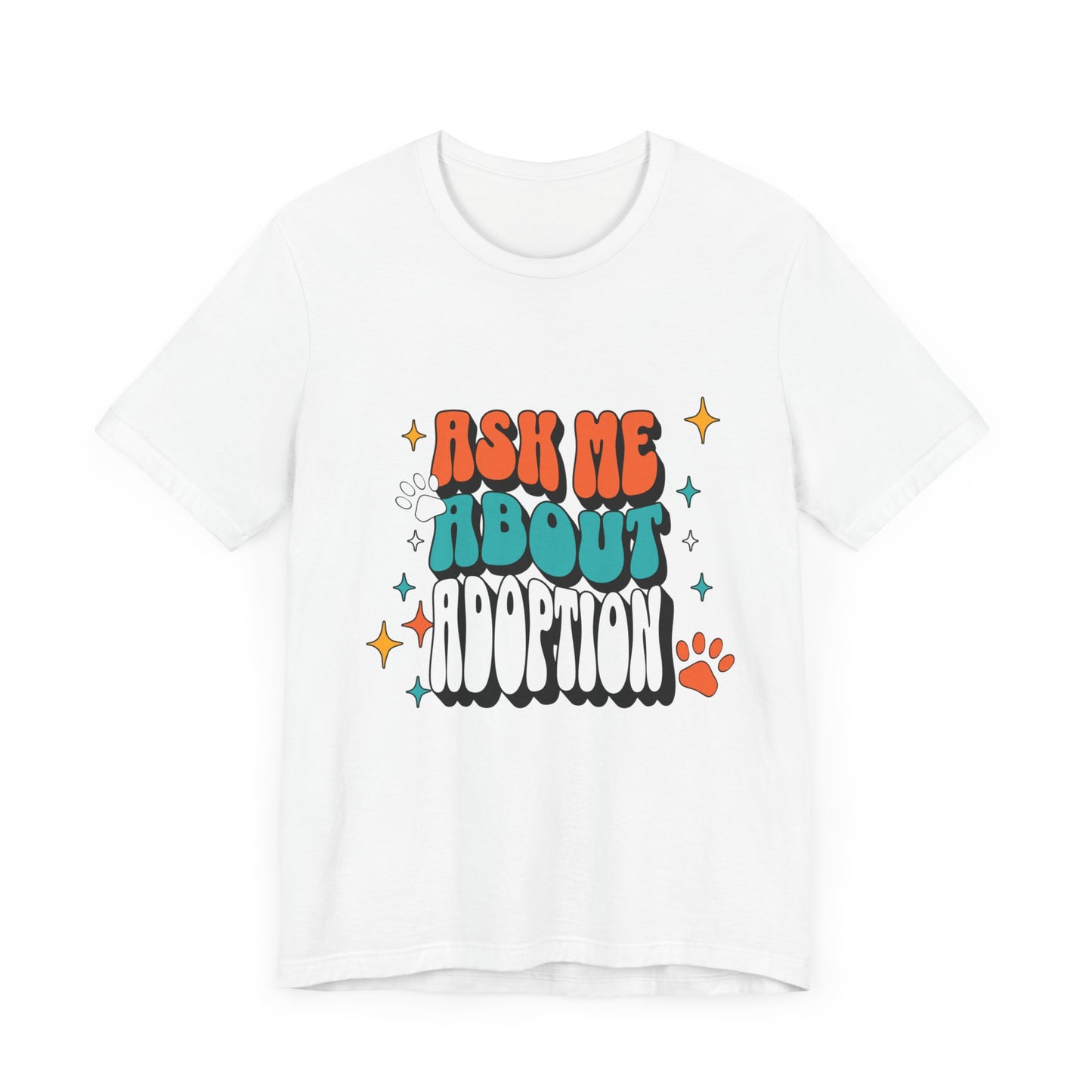 Animal Rescue Pet Lover 'Ask Me About Adoption' Tee Shirt for Animal Advocates and Foster Parents