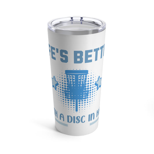 Life's Better With A Disc in Hand Tumbler Gift for Disc Golf Players Fans