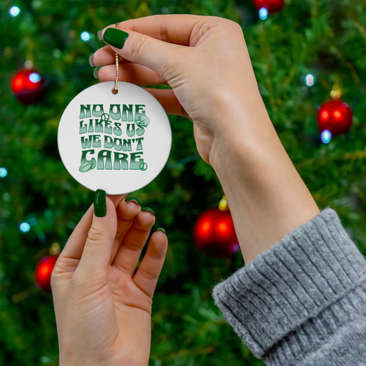 Philadelphia Football 'No One Likes Us We Don't Care' Ceramic Ornament