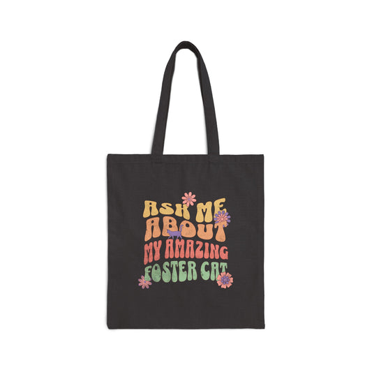 Cat Lover 'Ask Me About My Foster Cat' Tote Bag