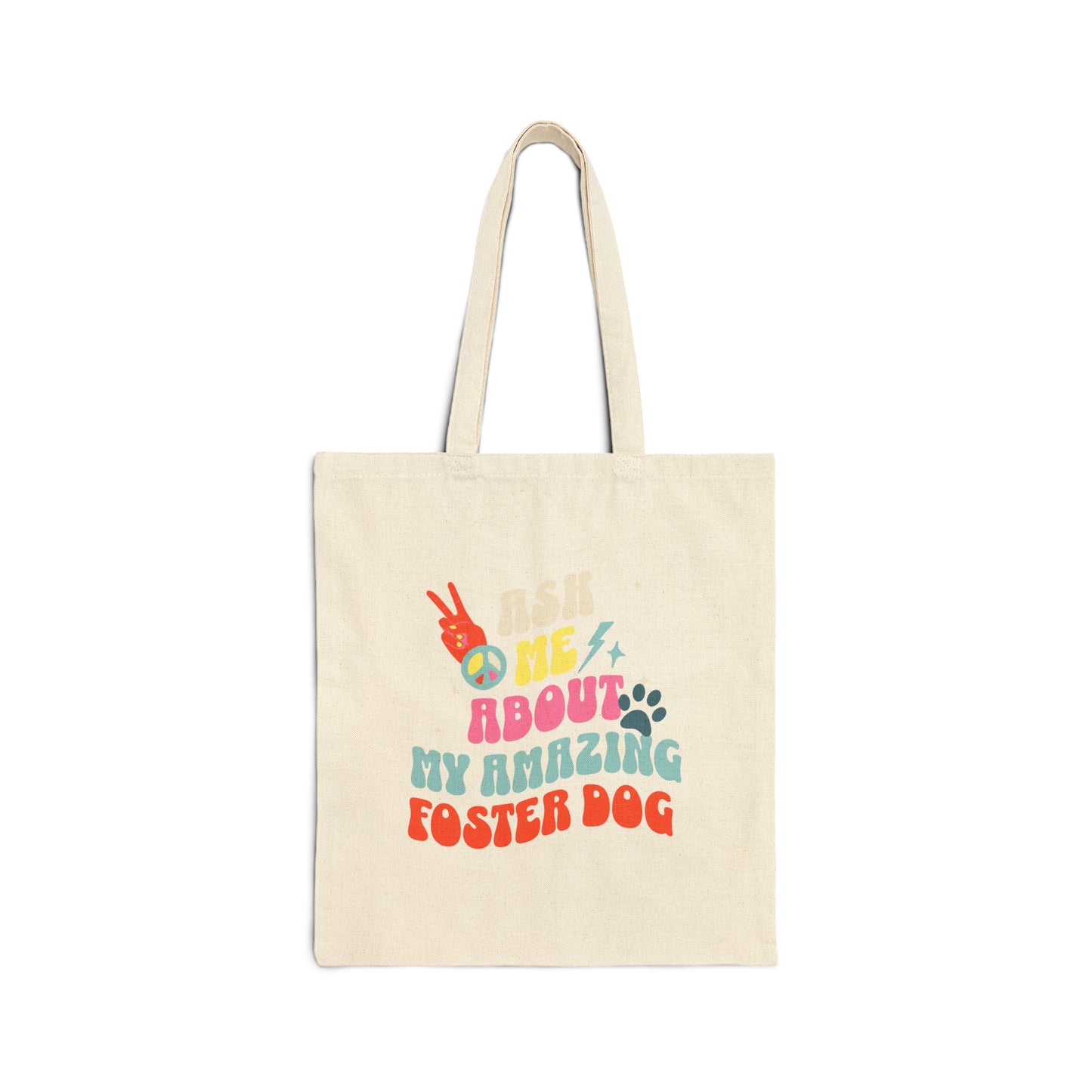 Dog Lover 'Ask Me About My Foster Dog'  Animal Lover Tote Bag